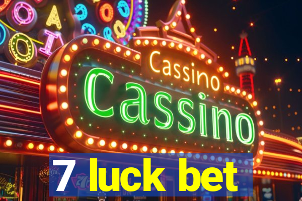 7 luck bet